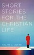 Short Stories for the Christian Life - Bild 1