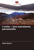 L'enfer : Une kainotomie personnelle