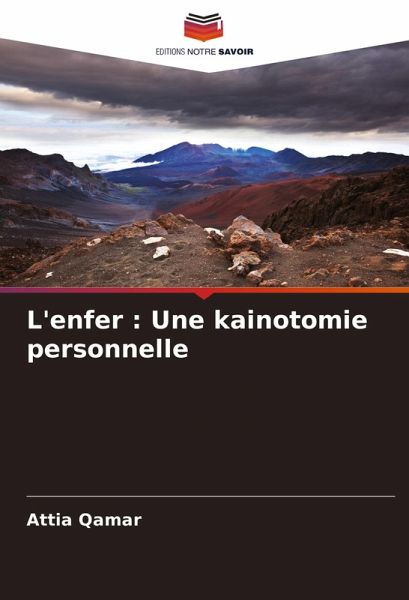 L'enfer : Une kainotomie personnelle L'enfer : Une kainotomie personnelle