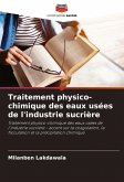 Traitement physico-chimique des eaux usées de l'industrie sucrière Traitement physico-chimique des eaux usées de l'industrie sucrière