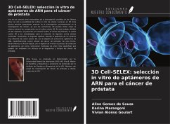 3D Cell-SELEX: selección in vitro de aptámeros de ARN para el cáncer de próstata - Souza, Aline Gomes de; Marangoni, Karina; Goulart, Vivian Alonso