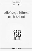 Alle Wege führen nach Bristol Alle Wege führen nach Bristol
