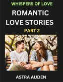 Romantic Love Stories (Part 2)- A Collection of Short and Sweet Love Stories