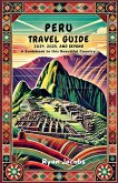 Peru Travel Guide 2024, 2025, and Beyond