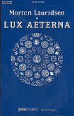 Lux Aeterna für gem Chor, orchestra and organ Chorpartitur und Klavier Lux Aeterna für gem Chor, orchestra and organ Chorpartitur und Klavier