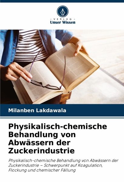 Physikalisch-chemische Behandlung von Abwässern der Zuckerindustrie Physikalisch-chemische Behandlung von Abwässern der Zuckerindustrie