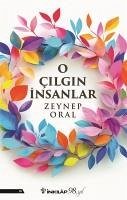 O Cilgin Insanlar - Oral, Zeynep