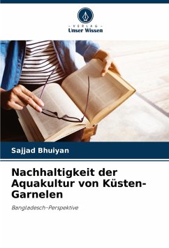 Nachhaltigkeit der Aquakultur von Küsten-Garnelen - Bhuiyan, Sajjad