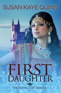 First Daughter (Royals of Dharia 3) - Quinn, Susan Kaye