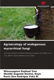 Agroecology of endogenous mycorrhizal fungi Agroecology of endogenous mycorrhizal fungi