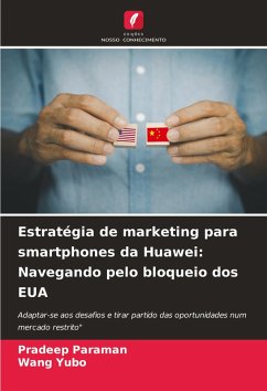 Cover Estratégia de marketing para smartphones da Huawei: Navegando pelo bloqueio dos EUA
