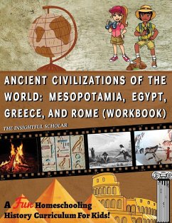 A Fun Homeschooling History Curriculum for Kids! Ancient Civilizations of the World - Scholar, The Insightful