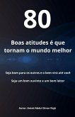 Boas atitudes é que tornam o mundo melhor