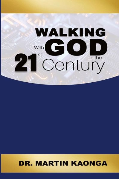 Walking With God in the 21st Century Walking With God in the 21st Century