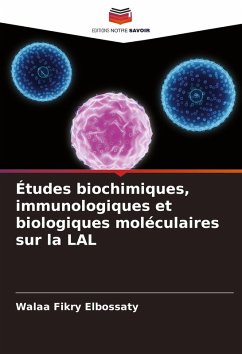 Études biochimiques, immunologiques et biologiques moléculaires sur la LAL - Fikry Elbossaty, Walaa