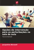 Opções de intervenção para as perturbações na sala de aula Opções de intervenção para as perturbações na sala de aula
