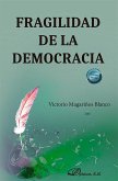 Fragilidad de la democracia Fragilidad de la democracia