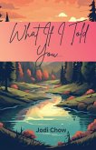 What If I Told You What If I Told You