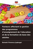 Facteurs affectant la gestion des programmes d'enseignement de l'éducation et de la formation de base des adultes Facteurs affectant la gestion des programmes d'enseignement de l'éducation et de la formation de base des adultes