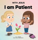 With Jesus I Am Patient