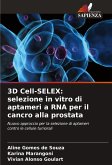 3D Cell-SELEX: selezione in vitro di aptameri a RNA per il cancro alla prostata 3D Cell-SELEX: selezione in vitro di aptameri a RNA per il cancro alla prostata