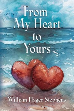 From My Heart to Yours - Stephens, William Hager