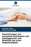 Auswirkungen von normalem Schuhwerk auf Gleichgewicht und Mobilität bei einer Doppelaufgabe Auswirkungen von normalem Schuhwerk auf Gleichgewicht und Mobilität bei einer Doppelaufgabe
