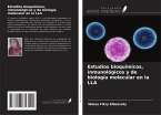 Estudios bioquímicos, inmunológicos y de biología molecular en la LLA