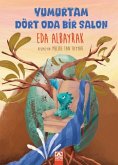 Yumurtam Dört Oda Bir Salon Yumurtam Dört Oda Bir Salon