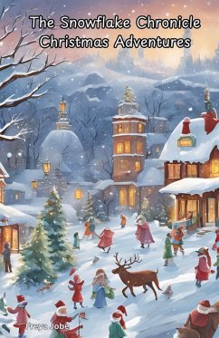 The Snowflake Chronicle Christmas Adventures - Jobe, Freya