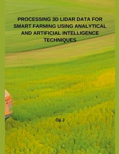 PROCESSING 3D LIDAR DATA FOR SMART FARMING USING ANALYTICAL AND ARTIFICIAL INTELLIGENCE TECHNIQUES - J, ¿Ji