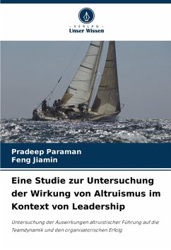 Cover Eine Studie zur Untersuchung der Wirkung von Altruismus im Kontext von Leadership