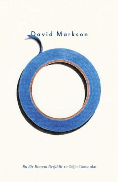 Bu Bir Roman Degildir ve Diger Romanlar Bu Bir Roman Degildir ve Diger Romanlar