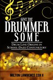 Give the Drummer Some Give the Drummer Some