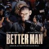 Better Man (Original Motion Picture... - Bild 1