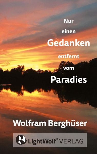 Nur einen GEDANKEN entfernt vom PARADIES Nur einen GEDANKEN entfernt vom PARADIES