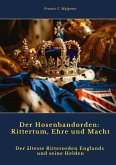 Der Hosenbandorden: Rittertum, Ehre und Macht