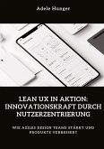 Lean UX in Aktion: Innovationskraft durch Nutzerzentrierung