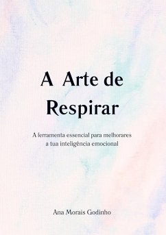 A Arte de Respirar - Ana Morais Godinho