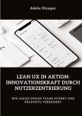 Lean UX in Aktion: Innovationskraft durch Nutzerzentrierung