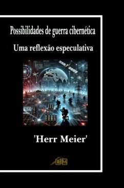 Possibilidades de guerra cibernética - Meier, Herr