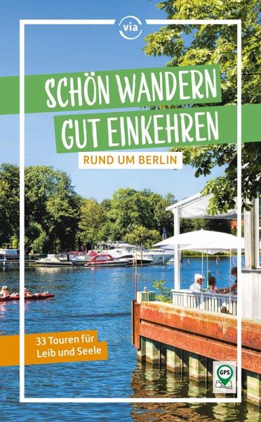 Schön wandern - gut einkehren rund um Berlin Schön wandern - gut einkehren rund um Berlin