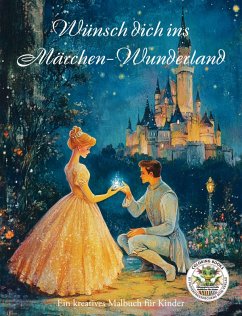 Cover Wünsch dich ins Märchen-Wunderland - Ein kreatives Malbuch für KInder