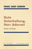 Gute Unterhaltung, Herr Adorno! Gute Unterhaltung, Herr Adorno!