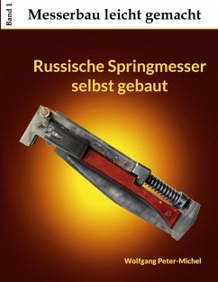 Russische Springmesser selbst gebaut - Peter-Michel, Wolfgang