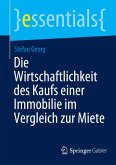 Die Wirtschaftlichkeit des Kaufs einer Immobilie im Vergleich zur Miete