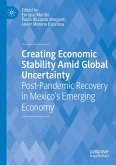 Creating Economic Stability Amid Global Uncertainty Creating Economic Stability Amid Global Uncertainty