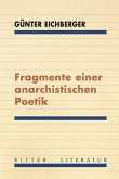 Fragmente einer anarchistischen Poetik Fragmente einer anarchistischen Poetik