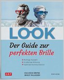 LOOK - Der Guide zur perfekten Brille LOOK - Der Guide zur perfekten Brille
