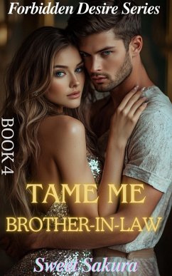 Tame Me, My Brother-in-law (eBook, ePUB) - Sakura, Sweet